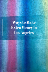 Ways to Make Extra Money in Los Angeles