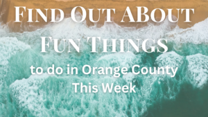 fun things to do in orange county